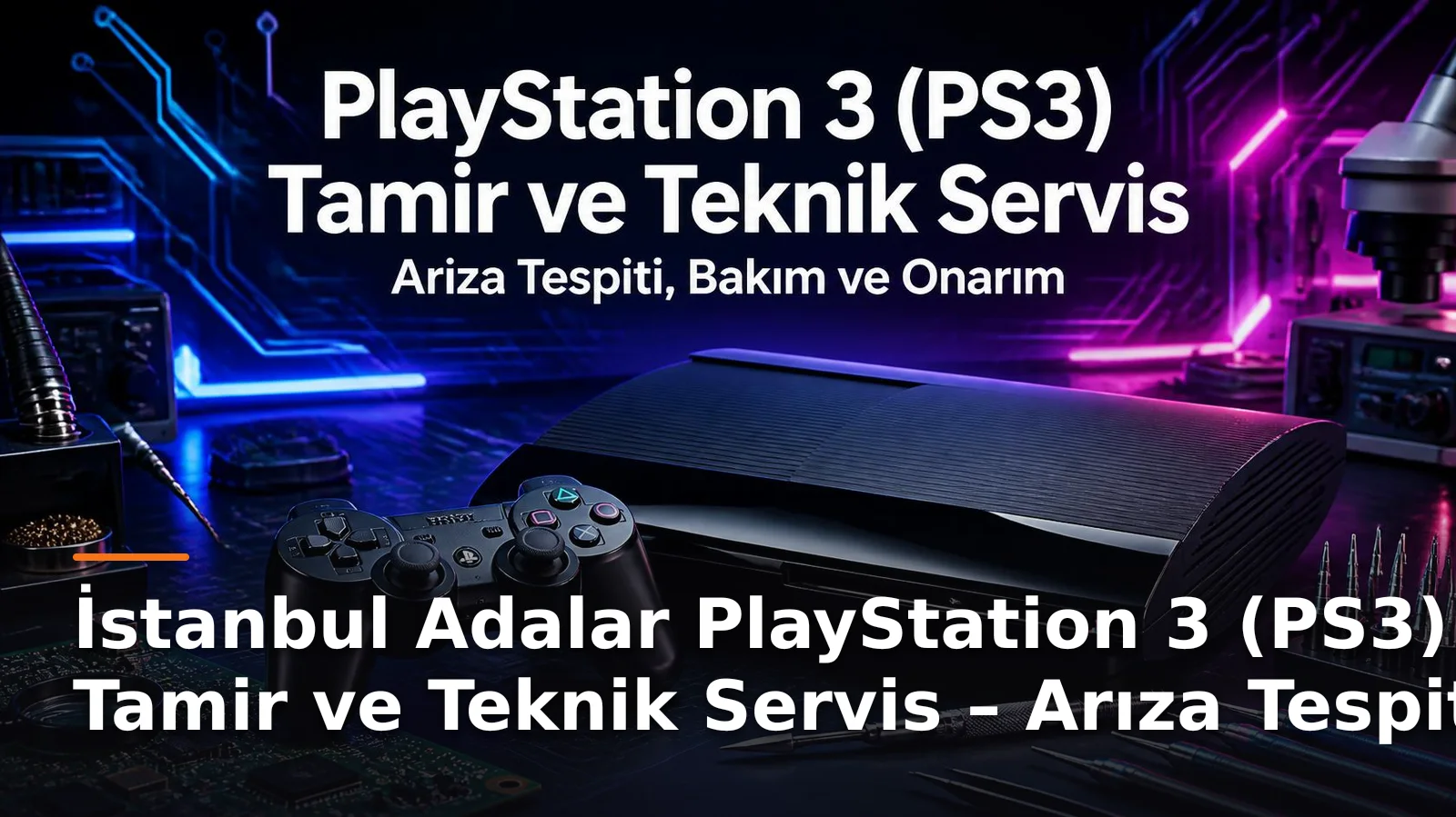 İstanbul Adalar PlayStation 3 (PS3) Tamir ve Teknik Servis Hizmetleri
