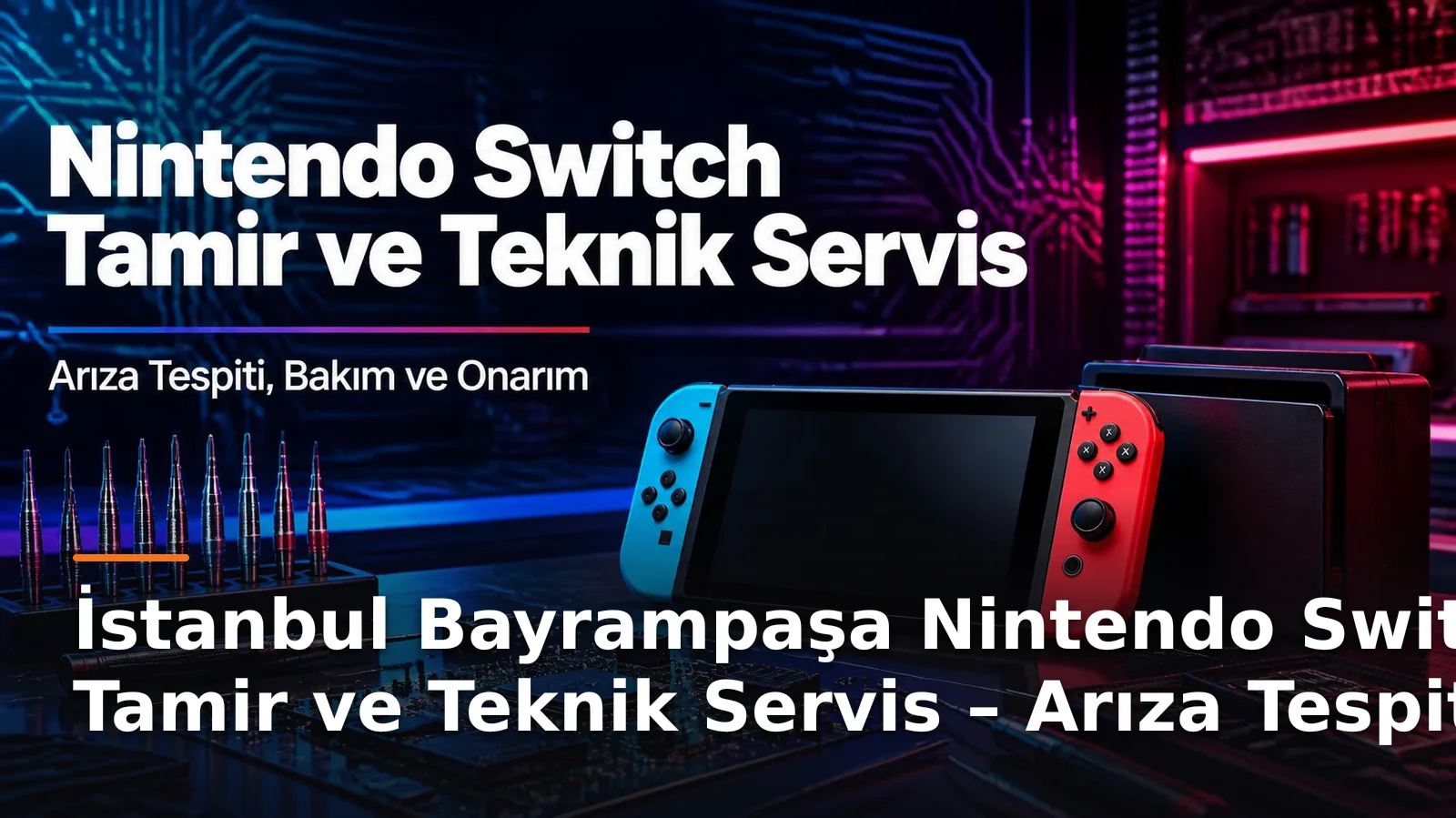 İstanbul Bayrampaşa Nintendo Switch Tamir ve Teknik Servis Çözümleri
