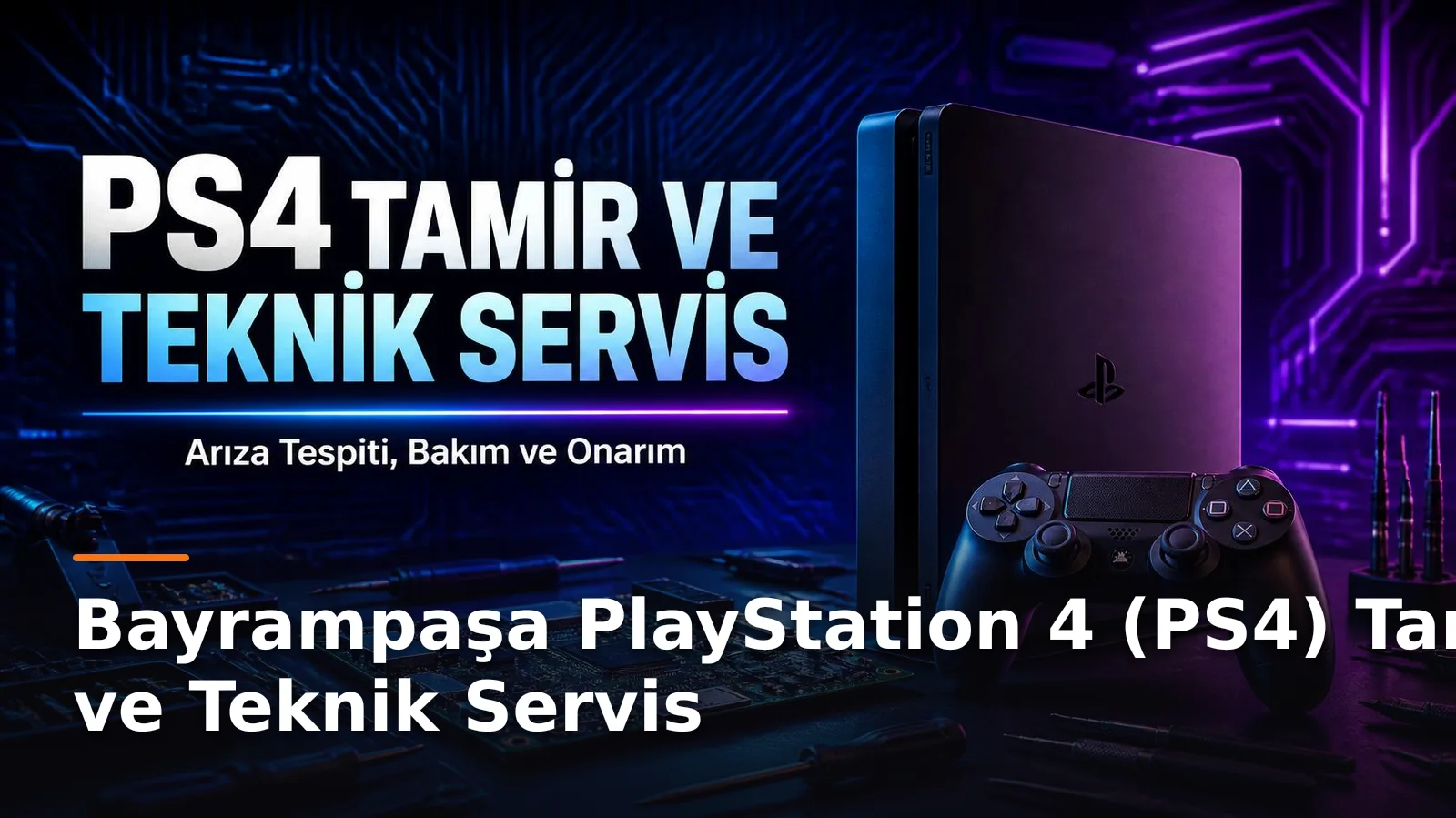 Bayrampaşa PlayStation 4 (PS4) Tamir ve Teknik Servis