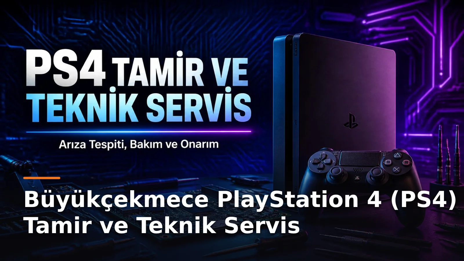 Büyükçekmece PlayStation 4 (PS4) Tamir ve Teknik Servis