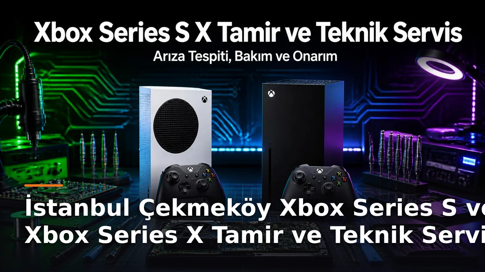 İstanbul Çekmeköy Xbox Series S ve Xbox Series X Tamir ve Teknik Servis – Arıza Tespiti, Bakım ve Onarım