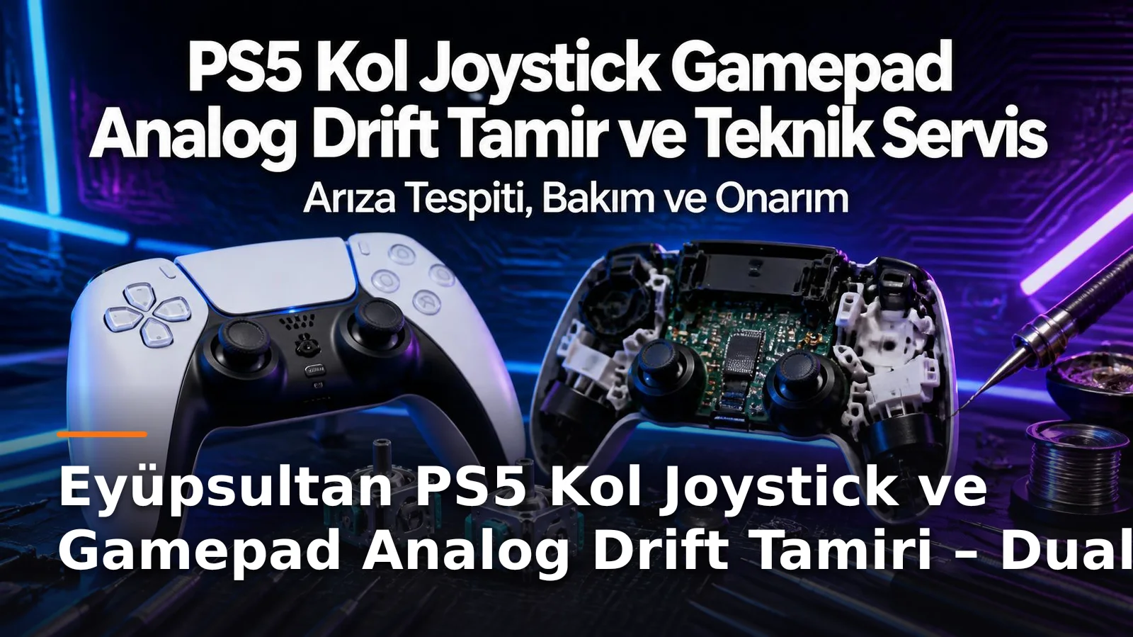 Eyüpsultan PS5 Kol Joystick ve Gamepad Analog Drift Tamiri – DualSense