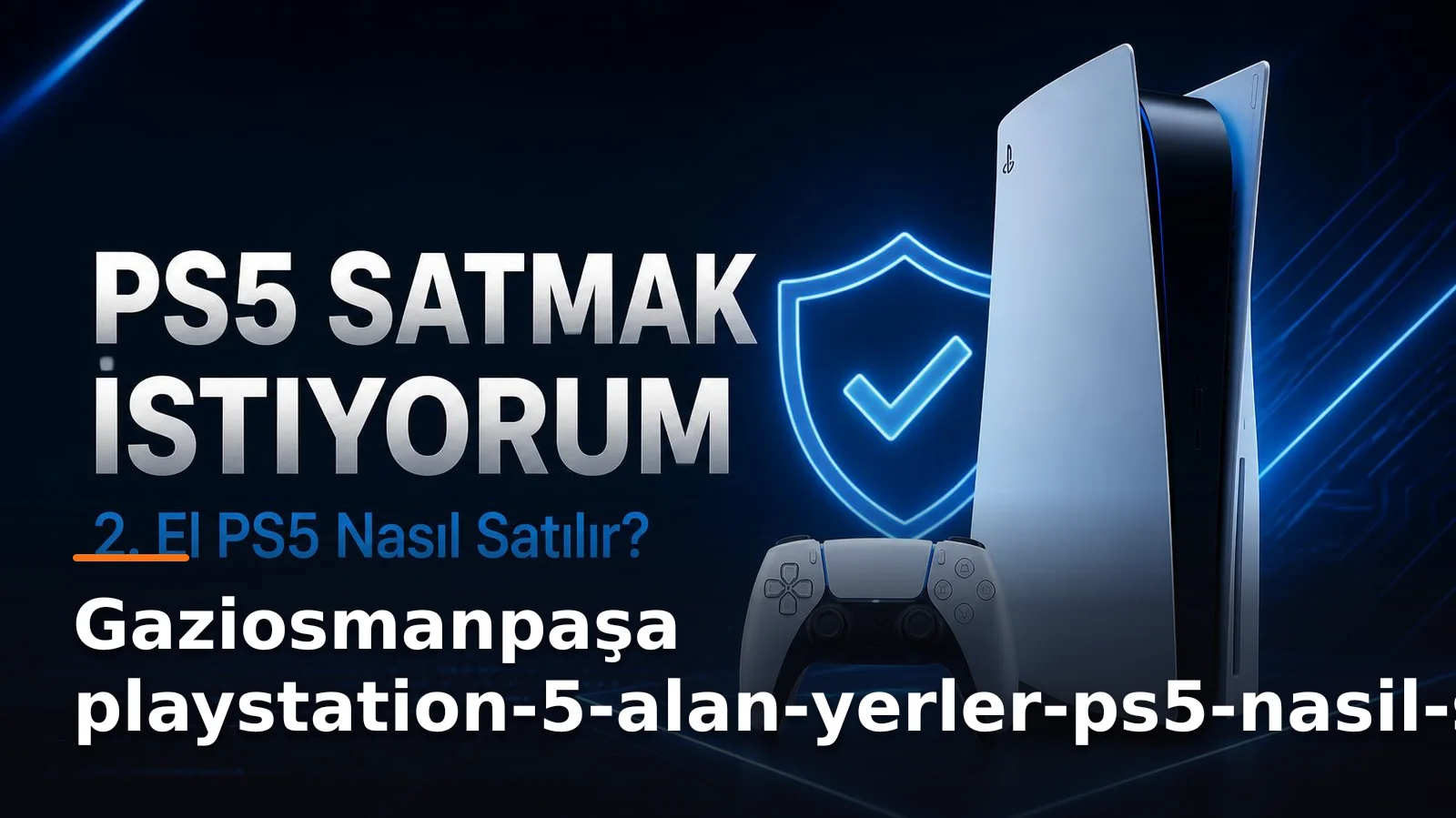 İstanbul Gaziosmanpaşa PS5 Alan Yerler: PlayStation 5'inizi Değerlendirin