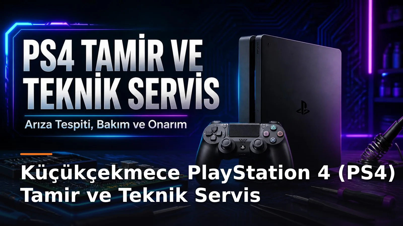İstanbul Küçükçekmece PS4 Tamir ve Teknik Servis