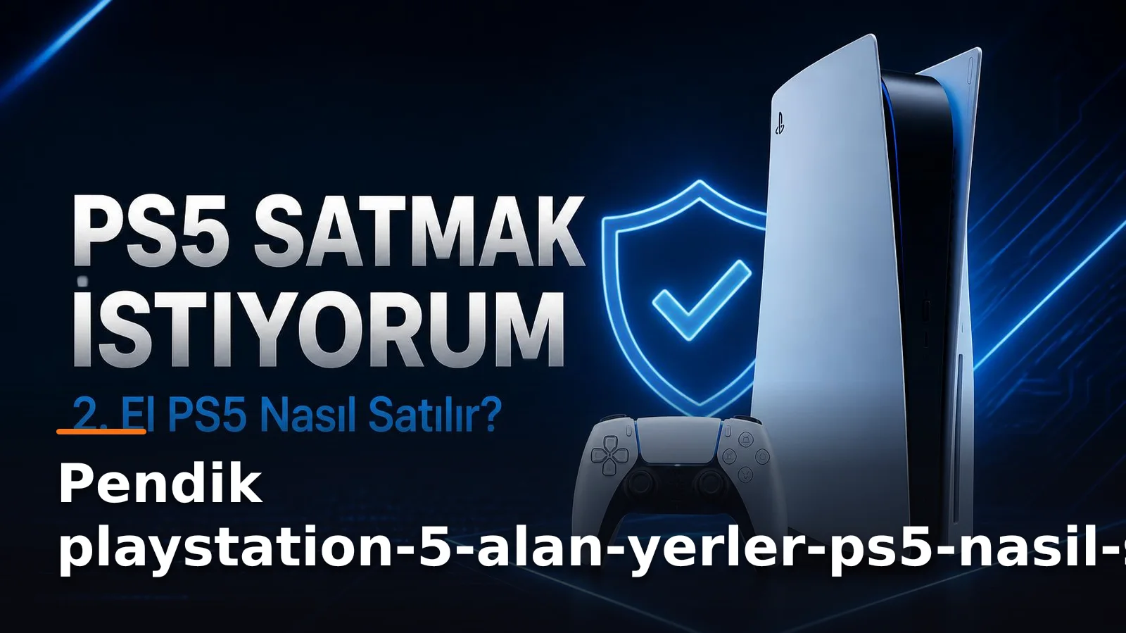 İstanbul Pendik PlayStation 5 Alım Satımı: Konsolunuzu Değerlendirin