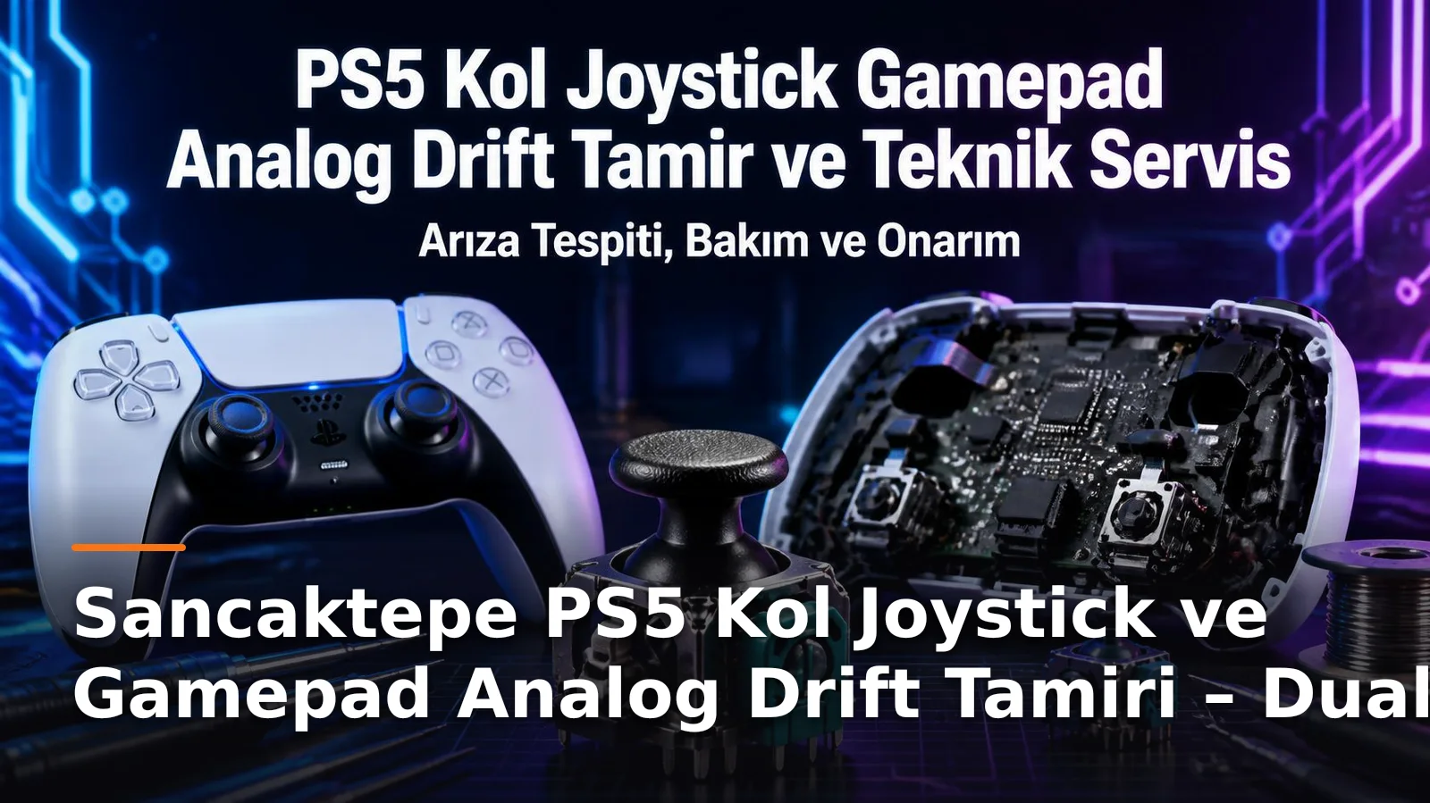 Sancaktepe PS5 Kol Joystick ve Gamepad Analog Drift Tamiri – DualSense