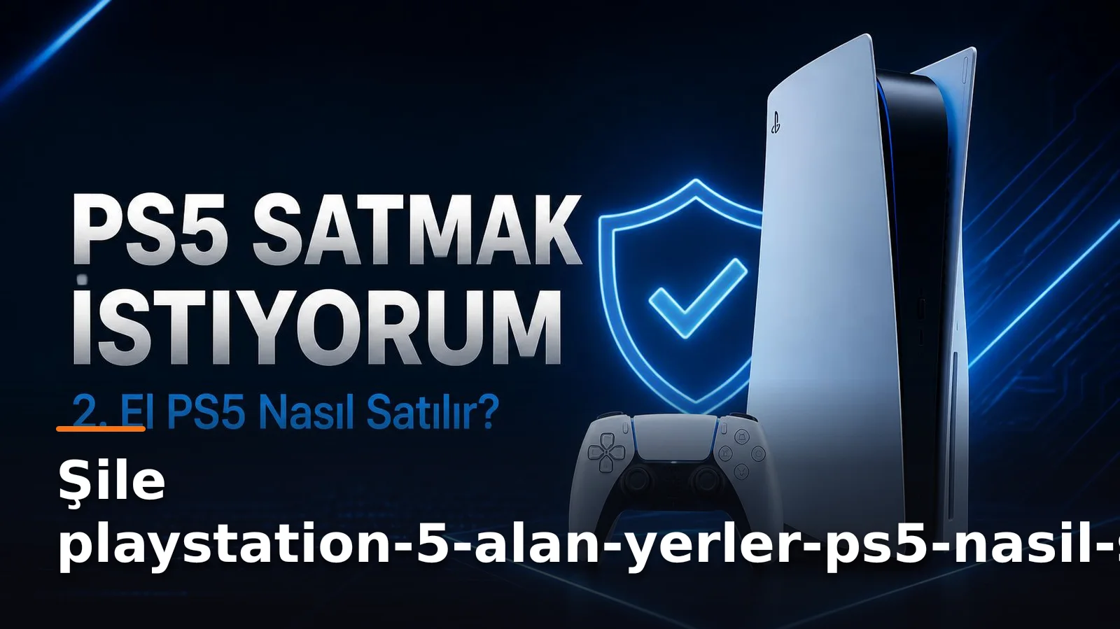 İstanbul Şile'de PS5 Alan Yerler: PlayStation 5 Konsolunuzu Güvenle Nakde Çevirin