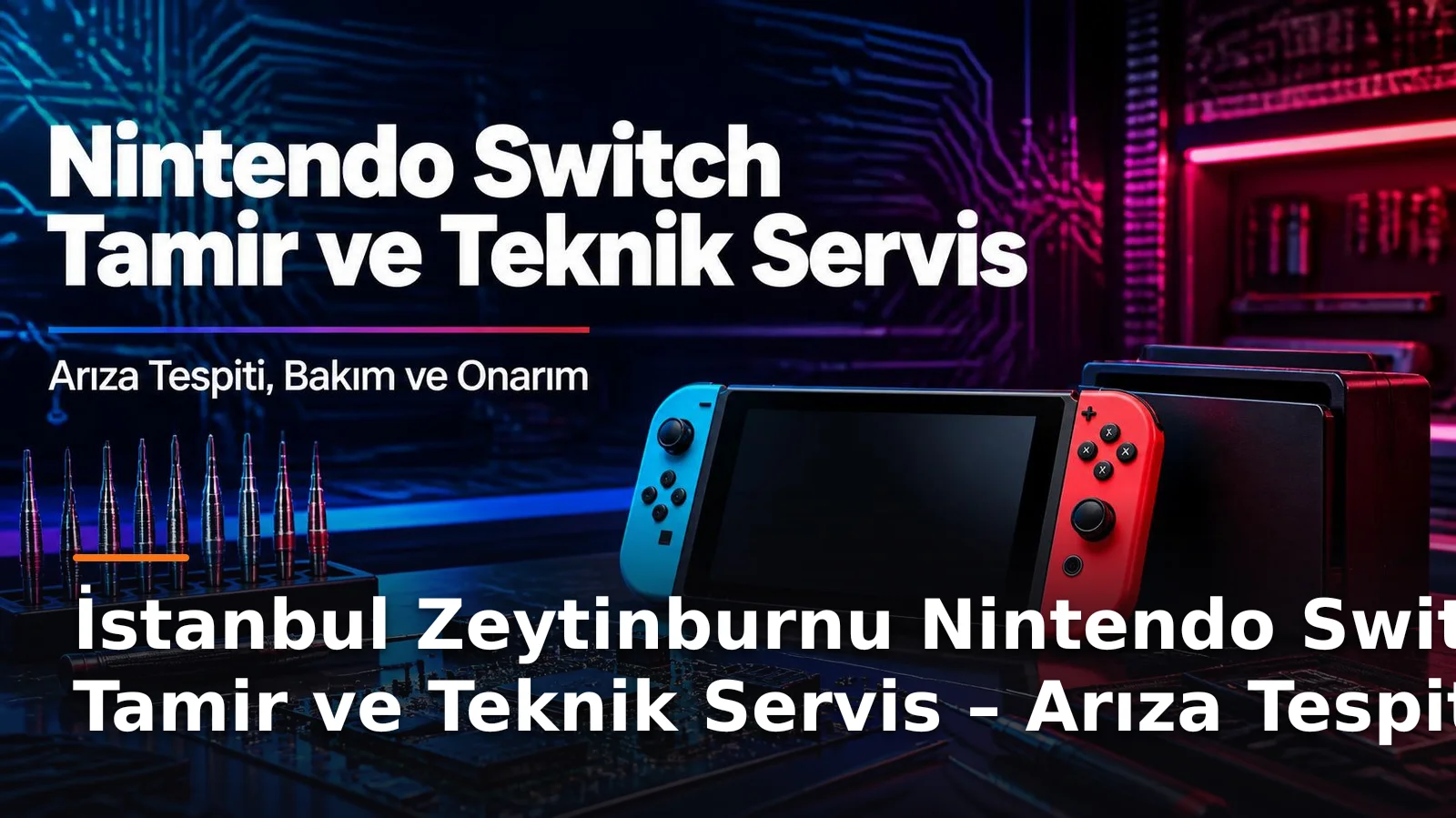 İstanbul Zeytinburnu Nintendo Switch Tamir ve Teknik Servis – Kapsamlı Onarım Çözümleri