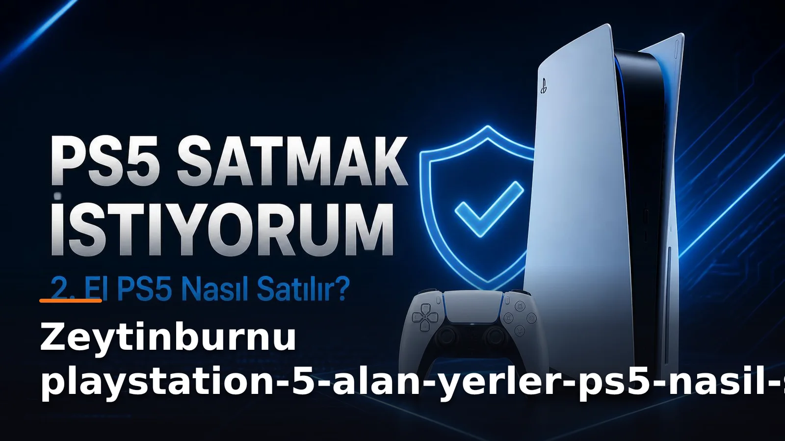 İstanbul Zeytinburnu'dan PlayStation 5 Konsolu Satmak: Güvenli Adresler