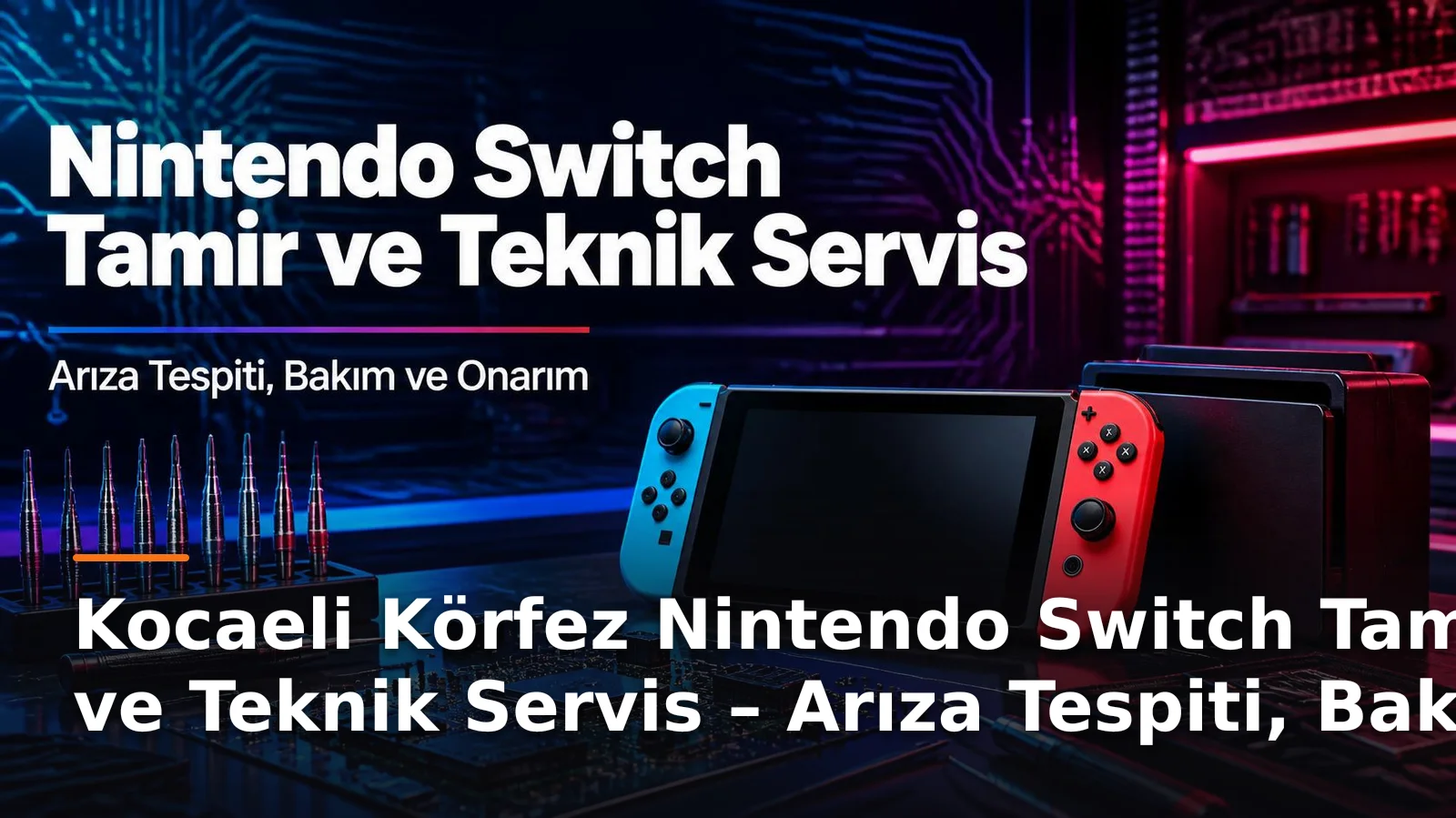 Kocaeli Körfez Nintendo Switch Tamir ve Teknik Servis İşlemleri