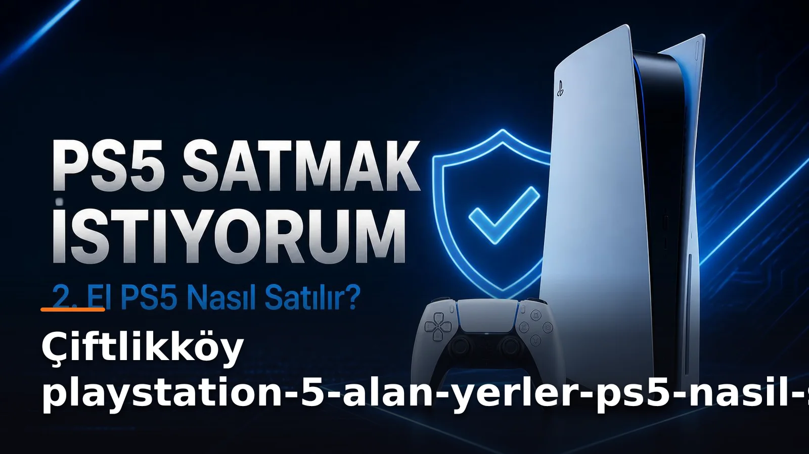 Yalova Çiftlikköy PS5 Alan Yerler: PlayStation 5'inizi Güvenle Satın